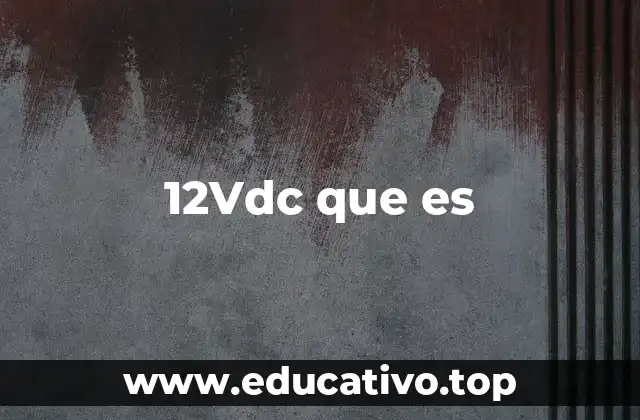 12Vdc que es
