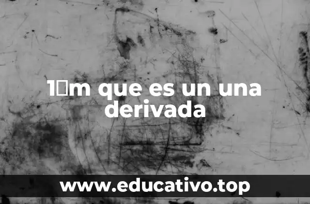 1Μm que es un una derivada