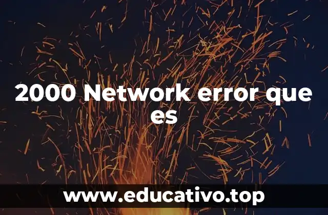 2000 Network error que es