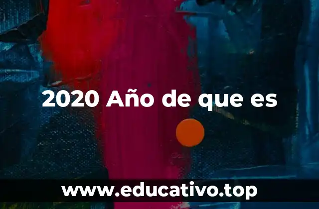 2020 Año de que es