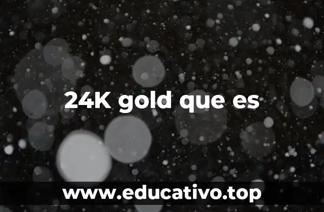 24K gold que es