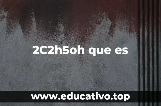 El papel del etanol en la química orgánica