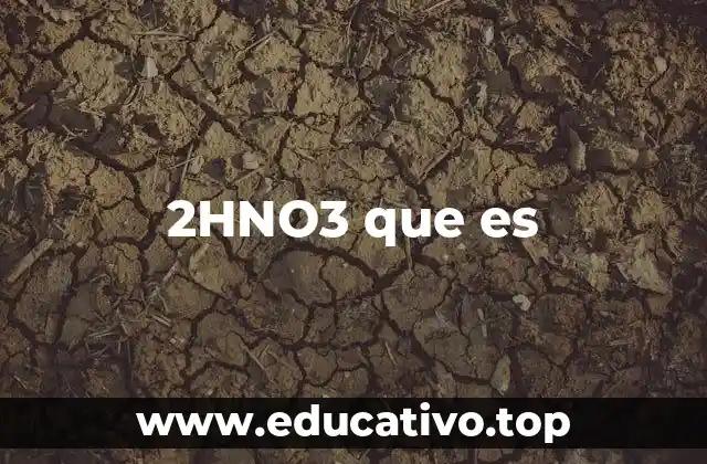 2HNO3 que es