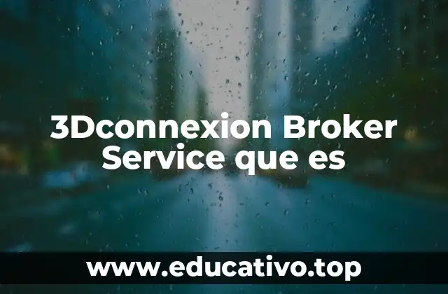 3Dconnexion Broker Service que es