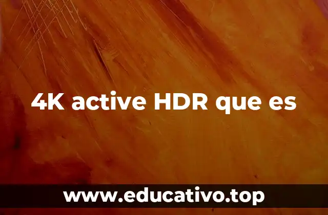 4K active HDR que es
