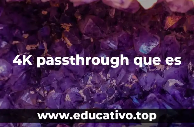 4K passthrough que es