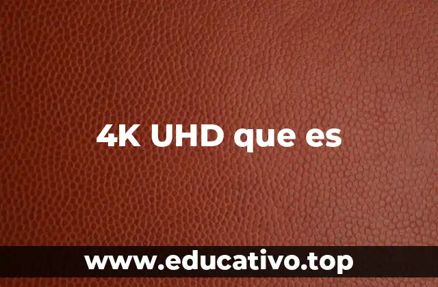4K UHD que es