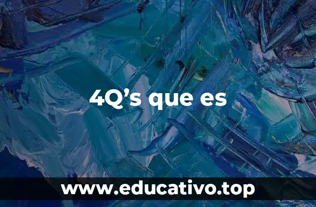 4Q’s que es