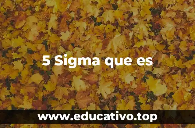5 Sigma que es