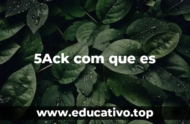 5Ack com que es