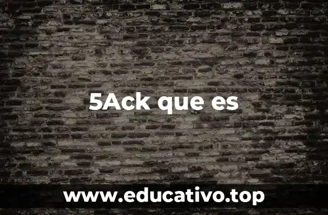 5Ack que es