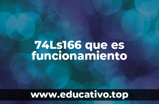 74Ls166 que es funcionamiento