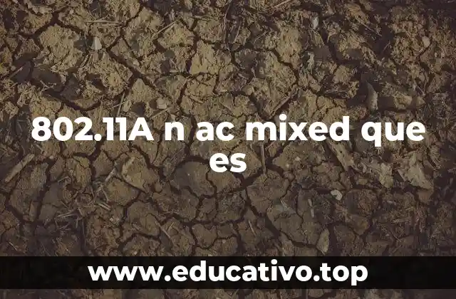 802.11A n ac mixed que es