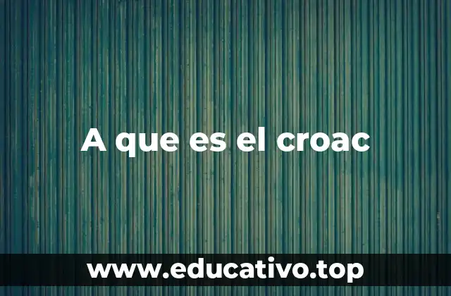 A que es el croac