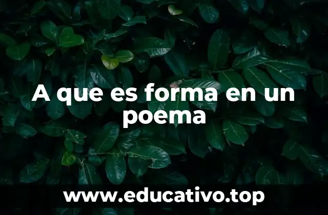 A que es forma en un poema