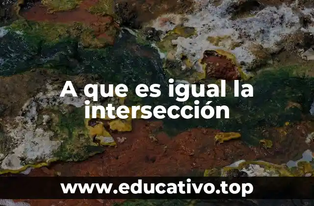 A que es igual la intersección