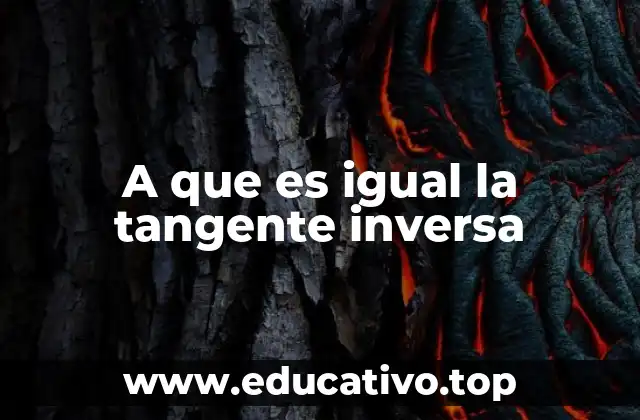 A que es igual la tangente inversa