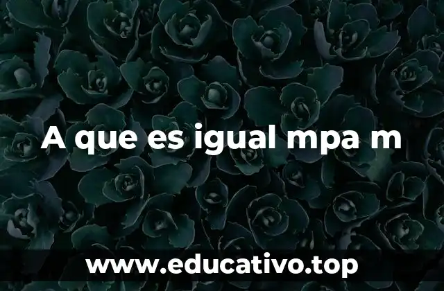 El uso de MPa en ingeniería y ciencia