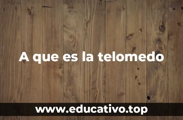 A que es la telomedo