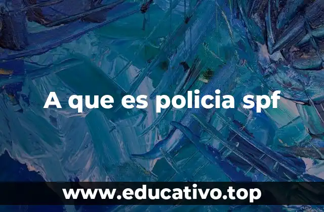 A que es policia spf