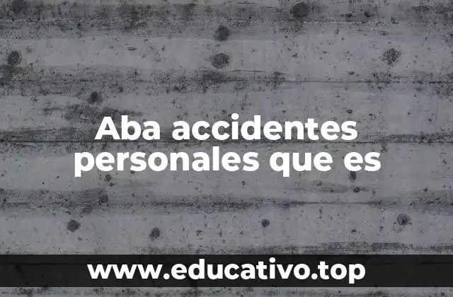 Aba accidentes personales que es