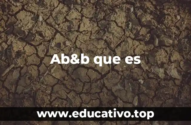 Ab&b que es