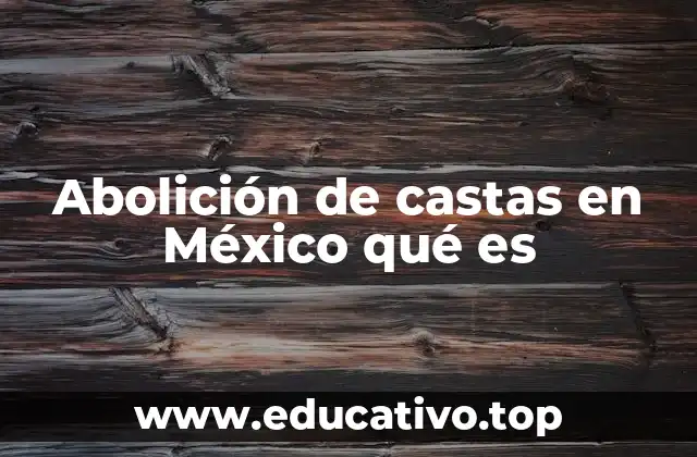 Abolición de castas en México qué es