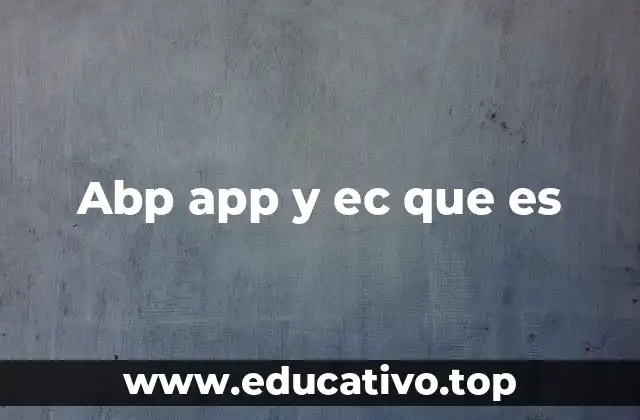 Abp app y ec que es