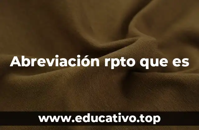 Abreviación rpto que es