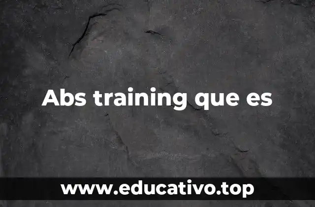 Abs training que es