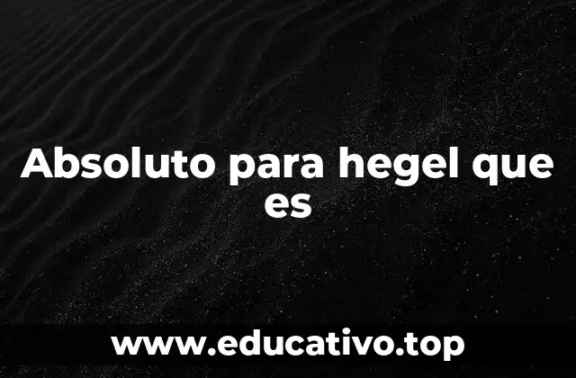 Absoluto para hegel que es