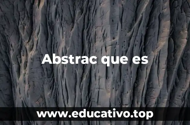 Abstrac que es