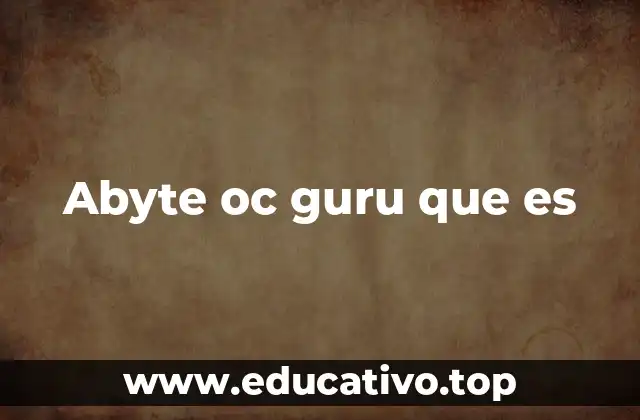Abyte oc guru que es