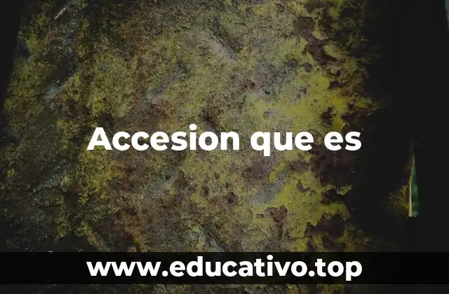 Accesion que es