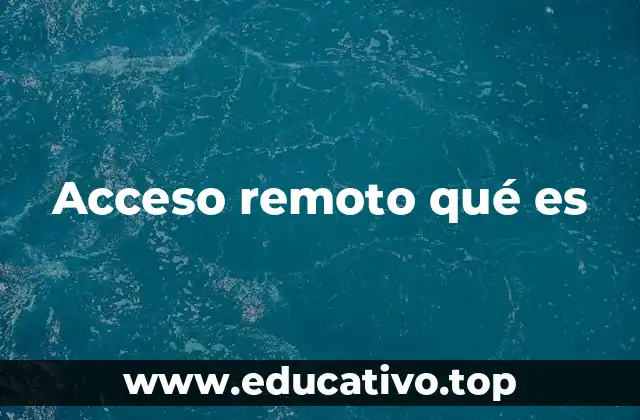 Acceso remoto qué es