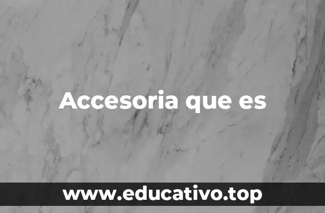 Accesoria que es