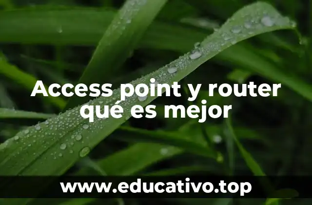 Access point y router qué es mejor