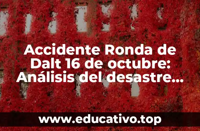 Accidente Ronda de Dalt 16 de octubre: Análisis del desastre ferroviario más grave de España