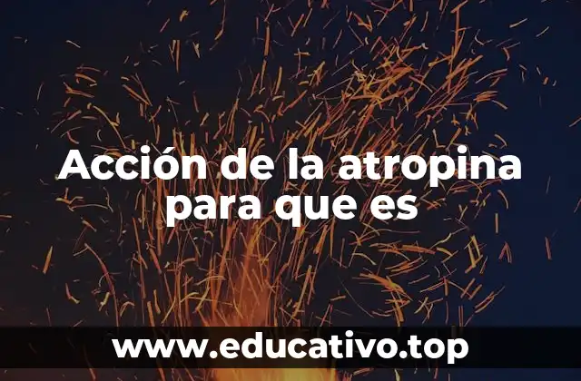 Acción de la atropina para que es