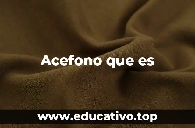 Acefono que es