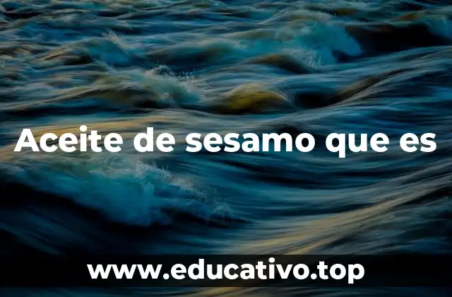 Aceite de sesamo que es