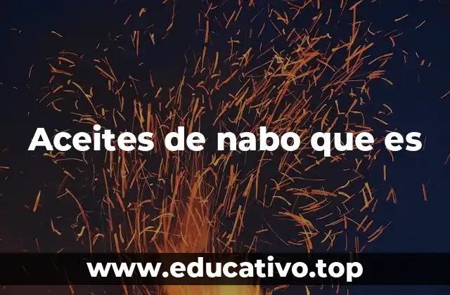Aceites de nabo que es