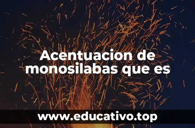 Acentuacion de monosilabas que es