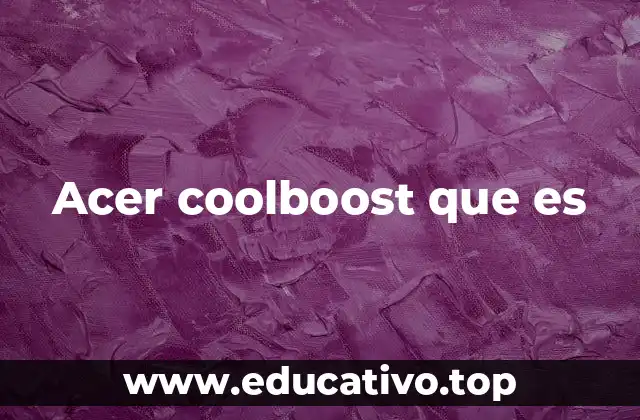 Acer coolboost que es