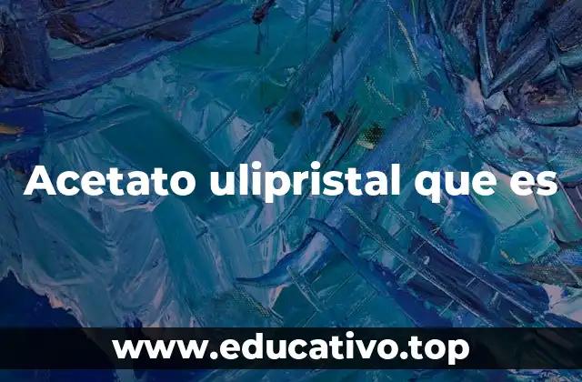 Acetato ulipristal que es