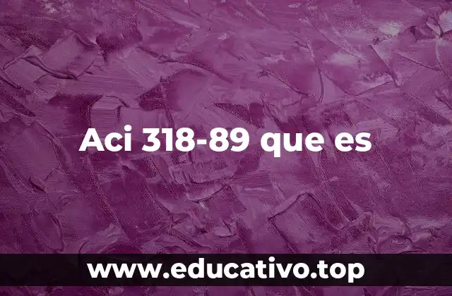 Aci 318-89 que es