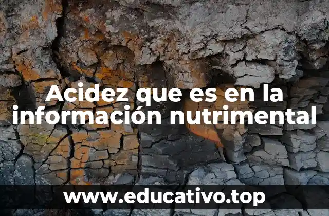 Acidez que es en la información nutrimental