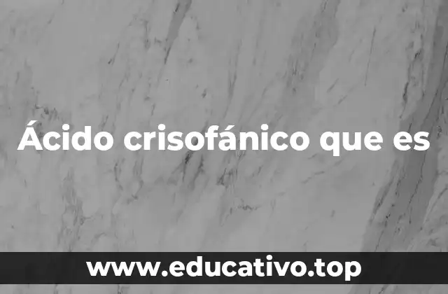 Ácido crisofánico que es