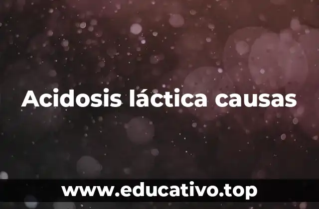 Acidosis láctica causas