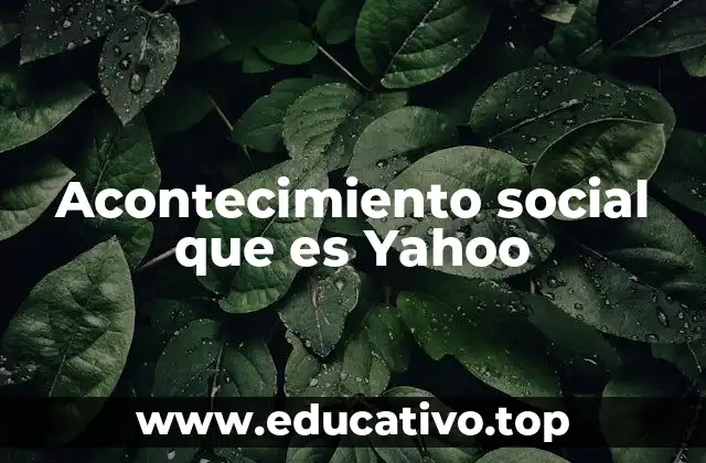 Acontecimiento social que es Yahoo